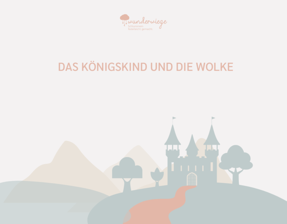 Das Wunderwiege-Märchen: Das Königskind und die Wolke